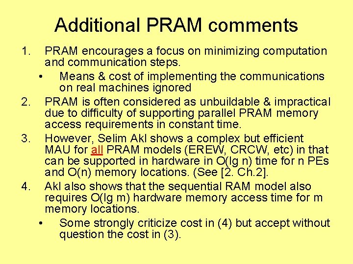 Additional PRAM comments 1. PRAM encourages a focus on minimizing computation and communication steps.