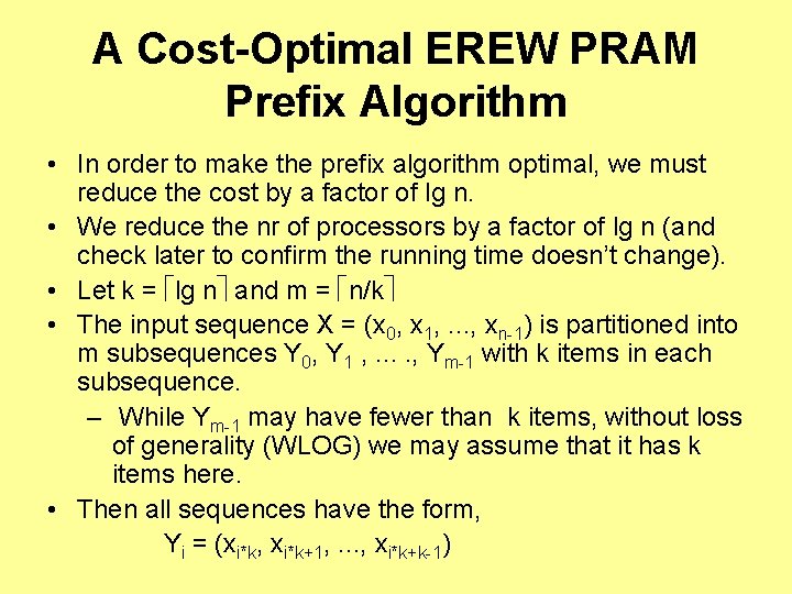 A Cost-Optimal EREW PRAM Prefix Algorithm • In order to make the prefix algorithm