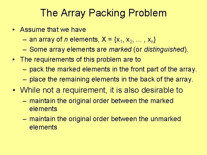 The Array Packing Problem • Assume that we have – an array of n