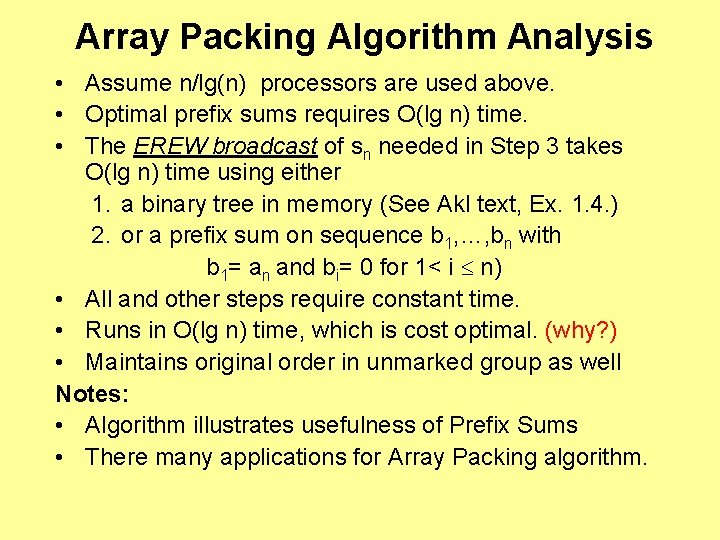Array Packing Algorithm Analysis • Assume n/lg(n) processors are used above. • Optimal prefix