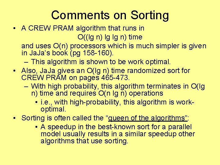 Comments on Sorting • A CREW PRAM algorithm that runs in O((lg n) lg