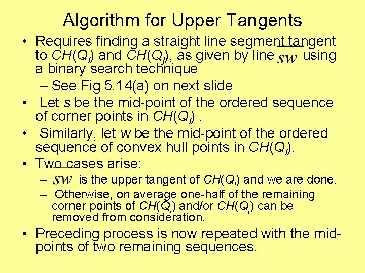 Algorithm for Upper Tangents • Requires finding a straight line segment tangent to CH(Qi)