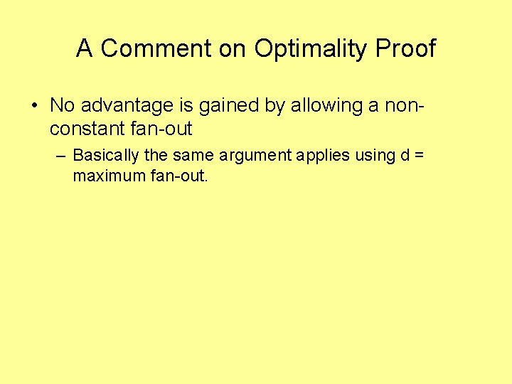 A Comment on Optimality Proof • No advantage is gained by allowing a nonconstant