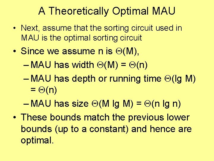 A Theoretically Optimal MAU • Next, assume that the sorting circuit used in MAU