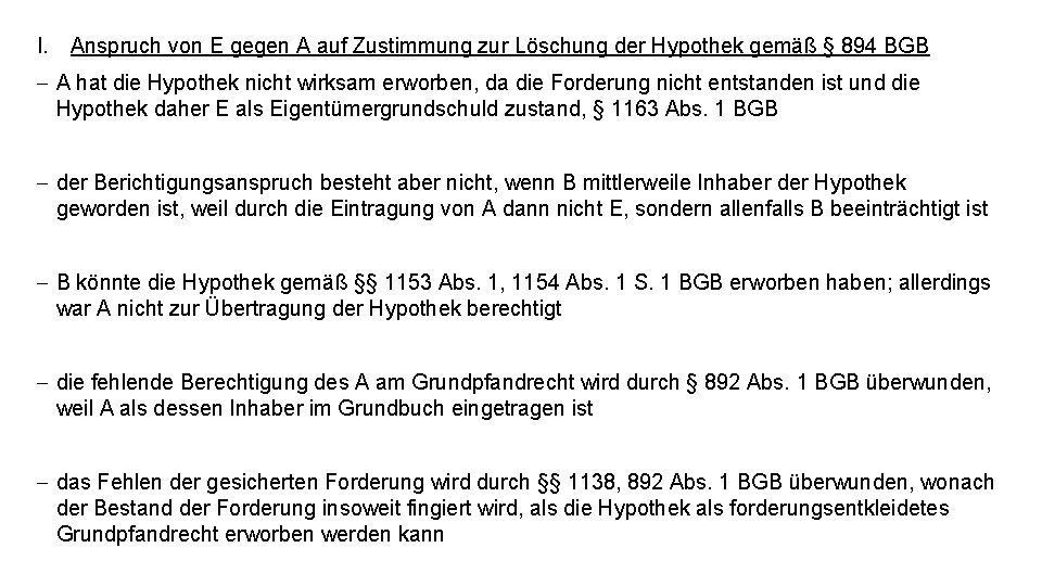 I. Anspruch von E gegen A auf Zustimmung zur Löschung der Hypothek gemäß §