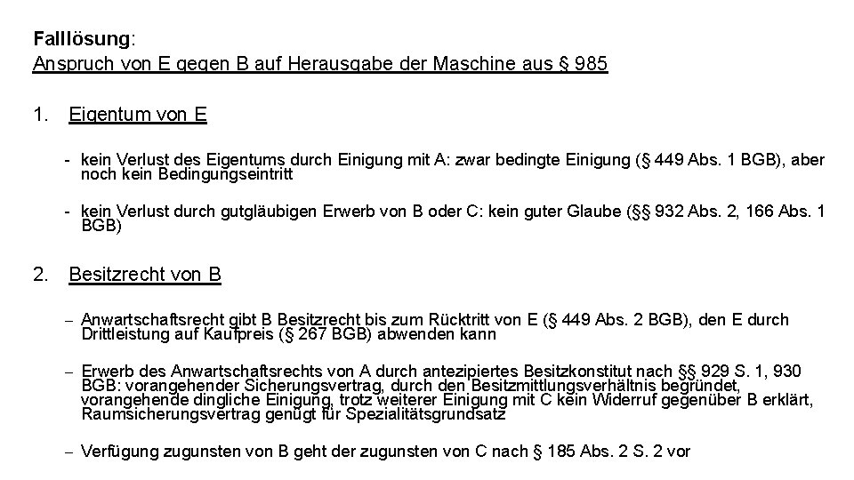 Falllösung: Anspruch von E gegen B auf Herausgabe der Maschine aus § 985 1.