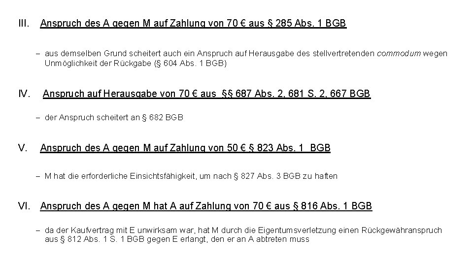 III. Anspruch des A gegen M auf Zahlung von 70 € aus § 285