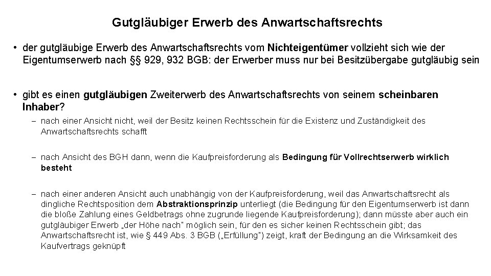 Gutgläubiger Erwerb des Anwartschaftsrechts • der gutgläubige Erwerb des Anwartschaftsrechts vom Nichteigentümer vollzieht sich