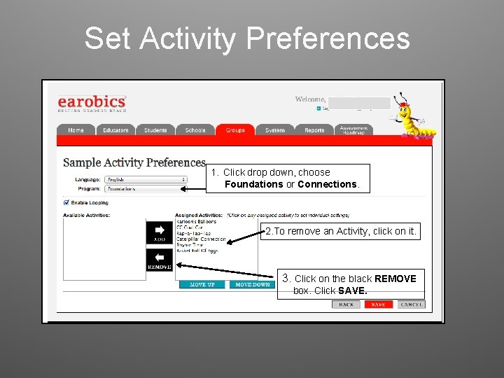 Set Activity Preferences 1. Click drop down, choose Foundations or Connections. 2. To remove