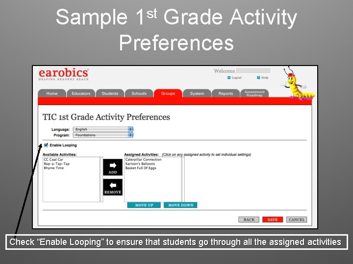 Sample 1 st Grade Activity Preferences Check “Enable Looping” to ensure that students go