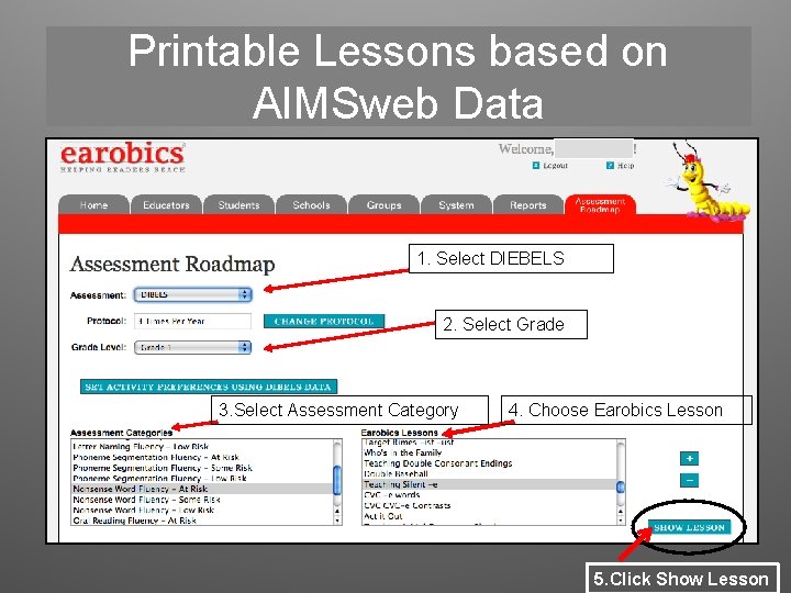 Printable Lessons based on AIMSweb Data 1. Select DIEBELS 2. Select Grade 3. Select