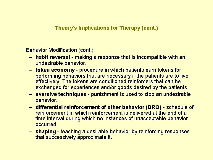 Theory's Implications for Therapy (cont. ) • Behavior Modification (cont. ) – habit reversal