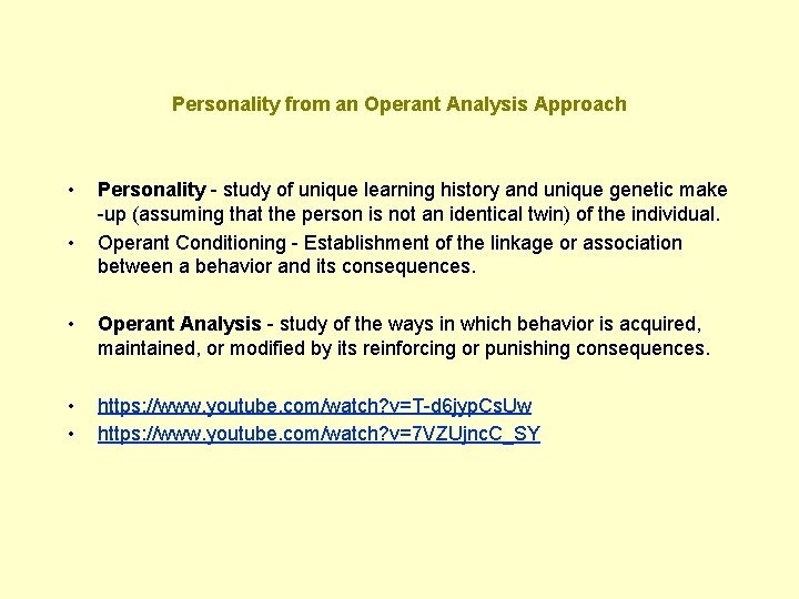 Personality from an Operant Analysis Approach • • Personality - study of unique learning