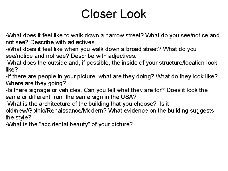 Closer Look -What does it feel like to walk down a narrow street? What