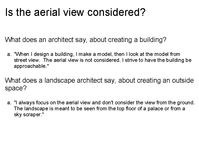 Is the aerial view considered? What does an architect say, about creating a building?