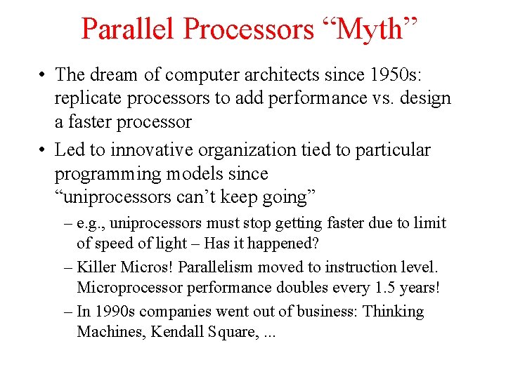 Parallel Processors “Myth” • The dream of computer architects since 1950 s: replicate processors