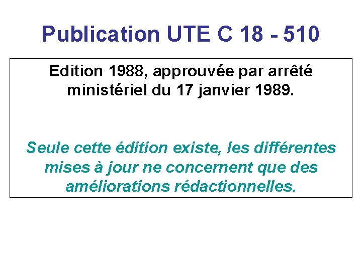 Publication UTE C 18 - 510 Edition 1988, approuvée par arrêté ministériel du 17