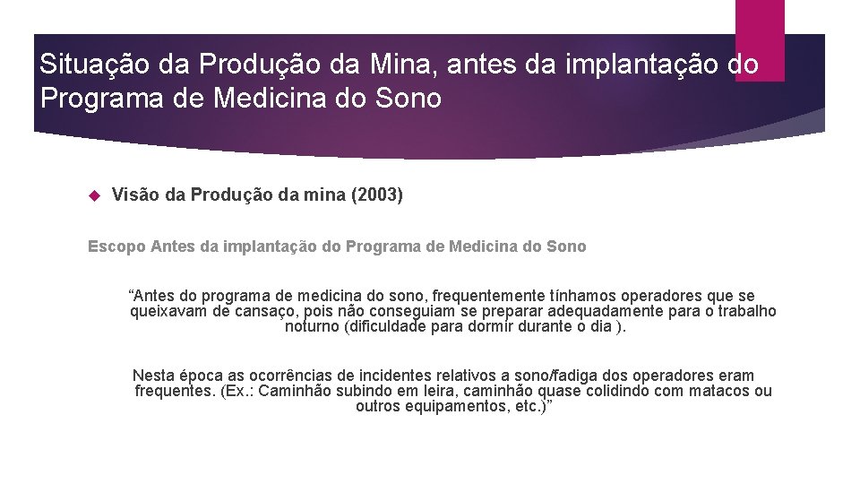Situação da Produção da Mina, antes da implantação do Programa de Medicina do Sono