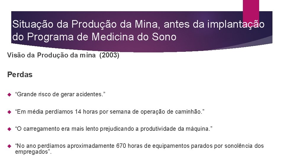 Situação da Produção da Mina, antes da implantação do Programa de Medicina do Sono