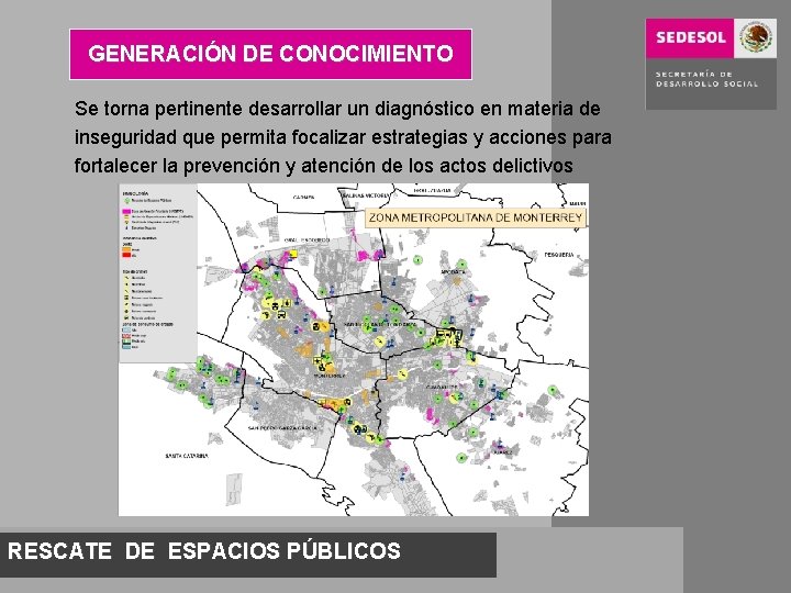 GENERACIÓN DE CONOCIMIENTO Se torna pertinente desarrollar un diagnóstico en materia de inseguridad que