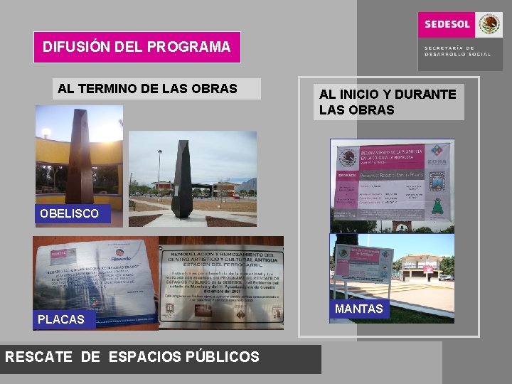 DIFUSIÓN DEL PROGRAMA AL TERMINO DE LAS OBRAS AL INICIO Y DURANTE LAS OBRAS