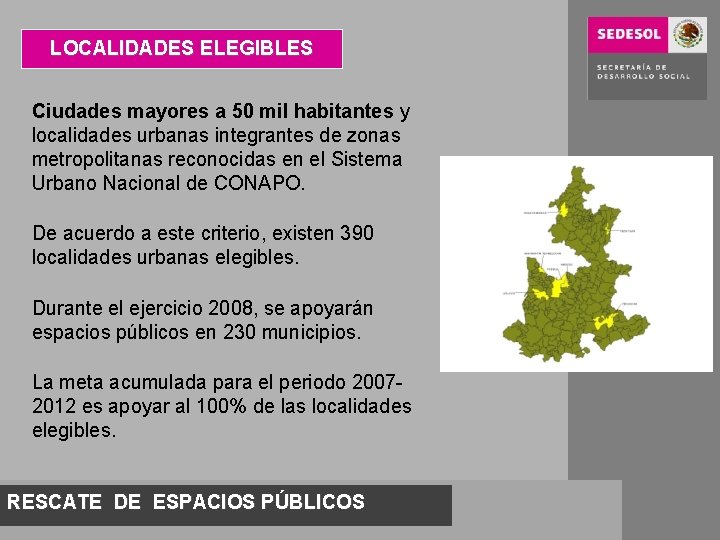 LOCALIDADES ELEGIBLES Ciudades mayores a 50 mil habitantes y localidades urbanas integrantes de zonas