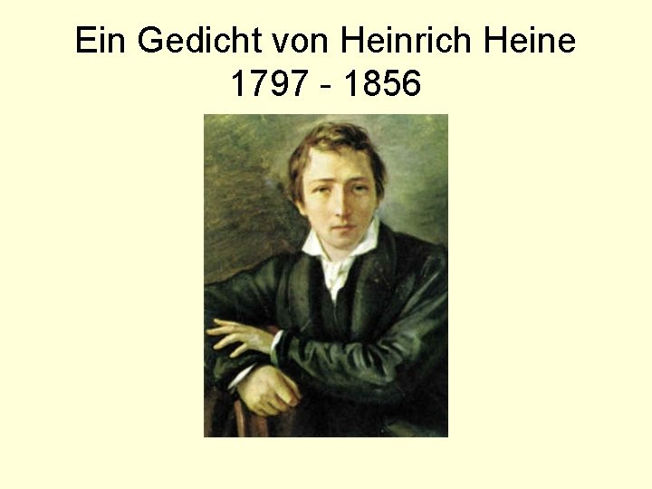 Ein Gedicht von Heinrich Heine 1797 - 1856 