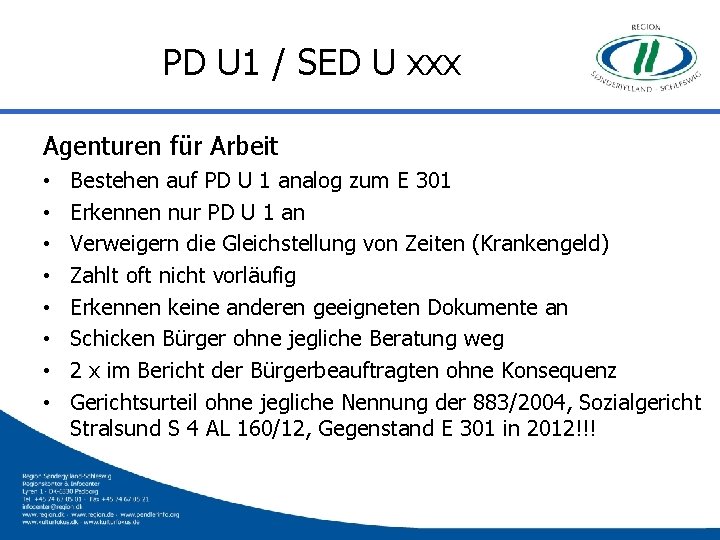 PD U 1 / SED U xxx Agenturen für Arbeit • • Bestehen auf