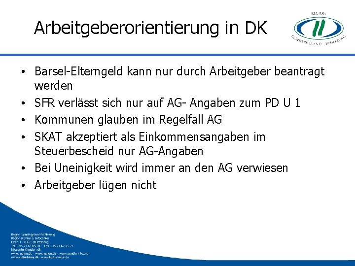 Arbeitgeberorientierung in DK • Barsel-Elterngeld kann nur durch Arbeitgeber beantragt werden • SFR verlässt