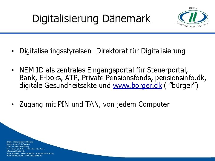 Digitalisierung Dänemark • Digitaliseringsstyrelsen- Direktorat für Digitalisierung • NEM ID als zentrales Eingangsportal für