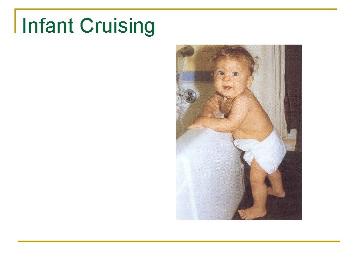 Infant Cruising 