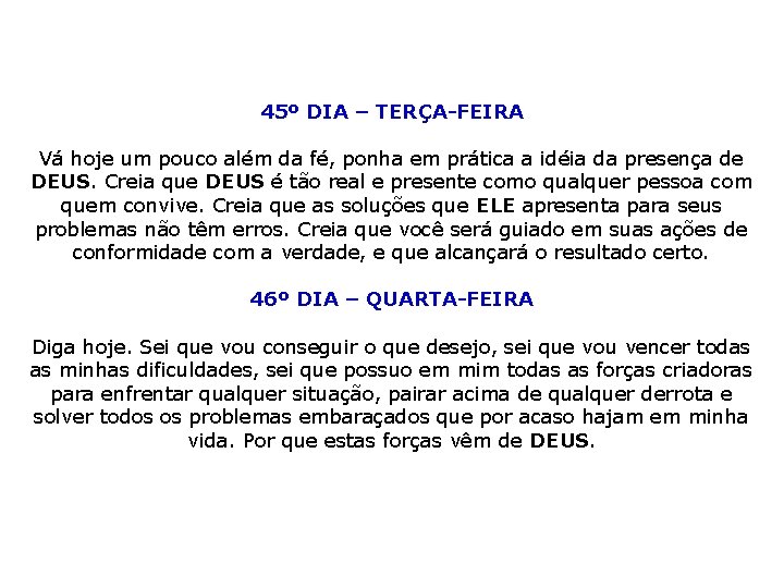 45º DIA – TERÇA-FEIRA Vá hoje um pouco além da fé, ponha em prática