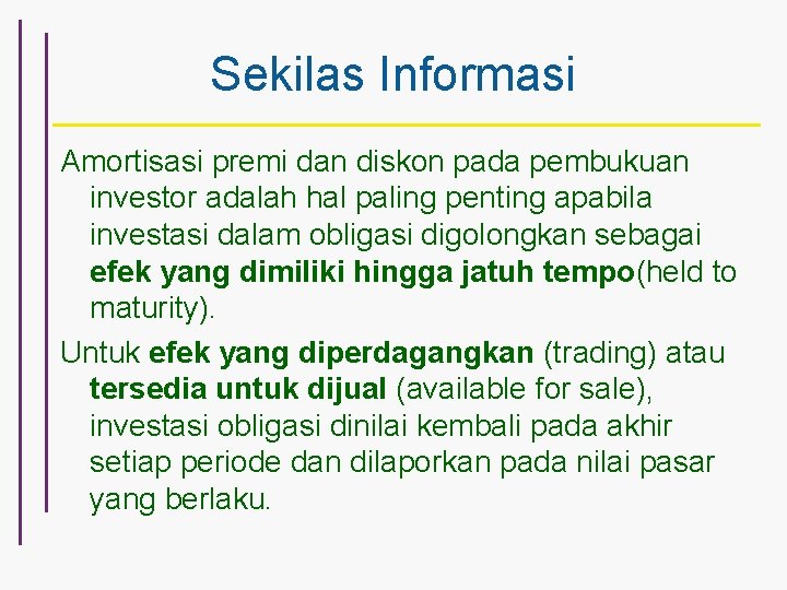 Sekilas Informasi Amortisasi premi dan diskon pada pembukuan investor adalah hal paling penting apabila