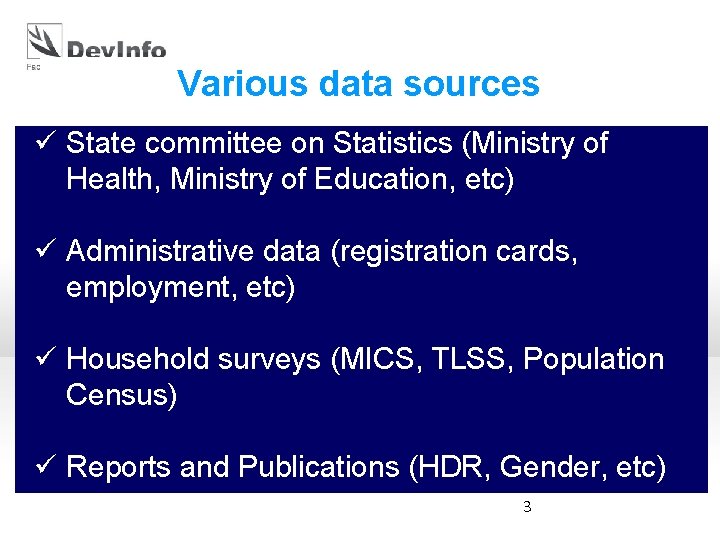Various data sources ü State committee on Statistics (Ministry of Health, Ministry of Education,