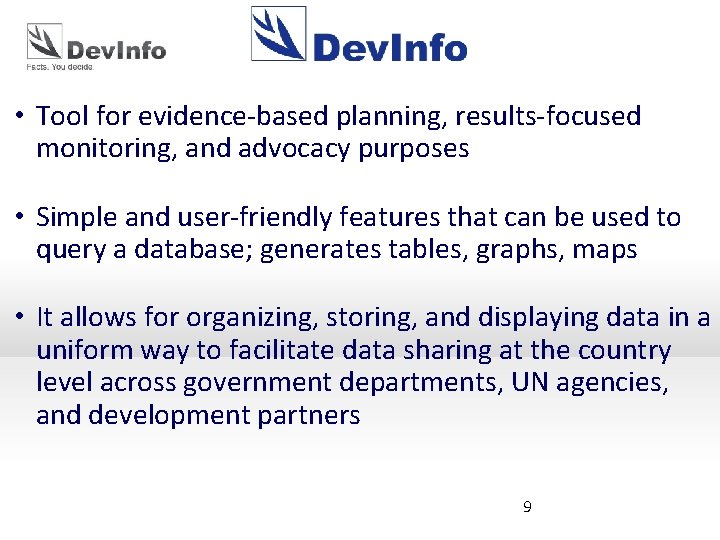  • Tool for evidence-based planning, results-focused monitoring, and advocacy purposes • Simple and