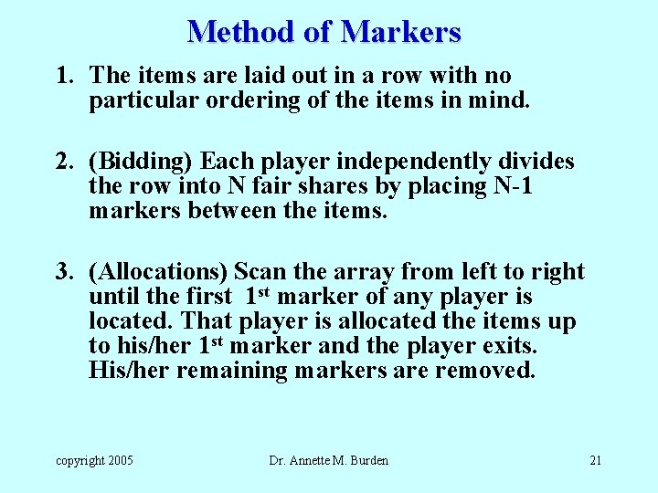 Method of Markers 1. The items are laid out in a row with no