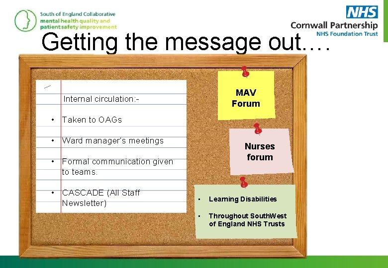 Getting the message out…. MAV Forum Internal circulation: - • Taken to OAGs •