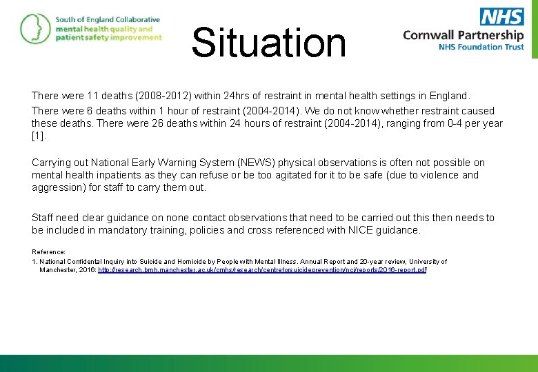 Situation There were 11 deaths (2008 -2012) within 24 hrs of restraint in mental