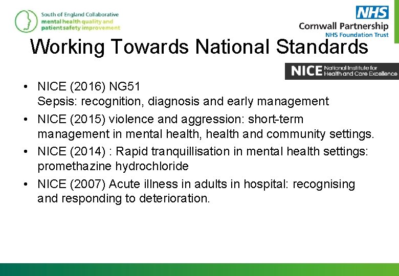 Working Towards National Standards • NICE (2016) NG 51 Sepsis: recognition, diagnosis and early