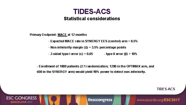 TIDES-ACS Statistical considerations Primary Endpoint: MACE at 12 months - Expected MACE rate in