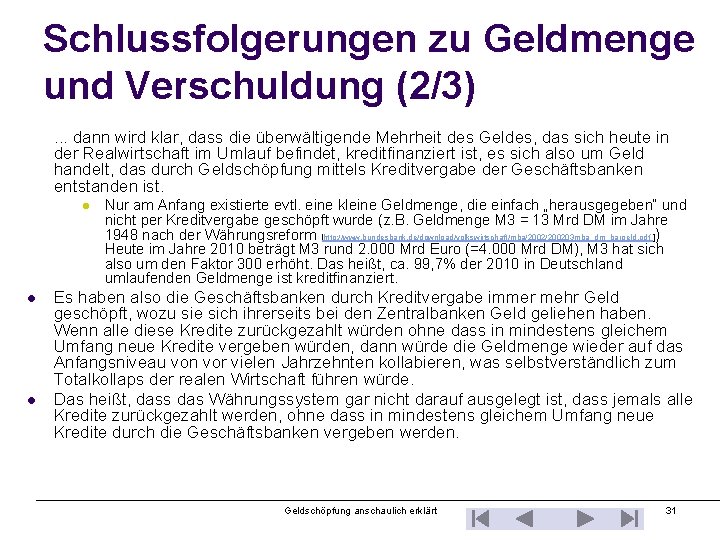 Schlussfolgerungen zu Geldmenge und Verschuldung (2/3). . . dann wird klar, dass die überwältigende