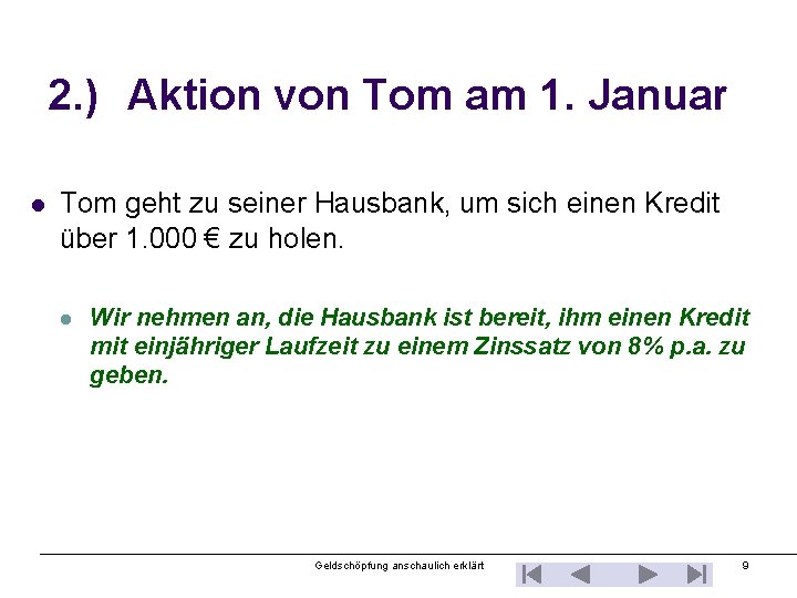 2. ) Aktion von Tom am 1. Januar l Tom geht zu seiner Hausbank,