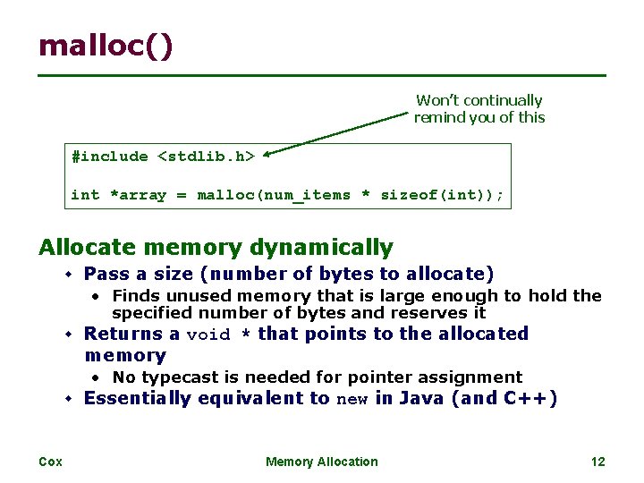 malloc() Won’t continually remind you of this #include <stdlib. h> int *array = malloc(num_items malloc() Won’t continually remind you of this #include <stdlib. h> int *array = malloc(num_items
