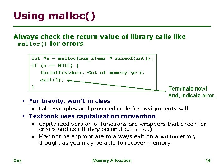 Using malloc() Always check the return value of library calls like malloc() for errors