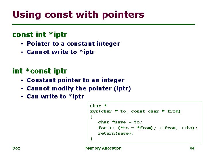 Using const with pointers const int *iptr w Pointer to a constant integer w