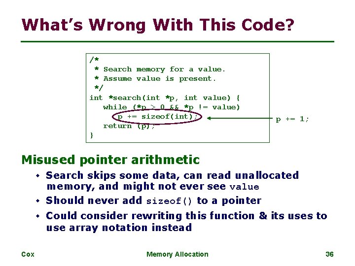 What’s Wrong With This Code? /* * Search memory for a value. * Assume What’s Wrong With This Code? /* * Search memory for a value. * Assume