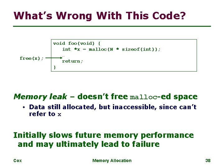 What’s Wrong With This Code? free(x); void foo(void) { int *x = malloc(N *