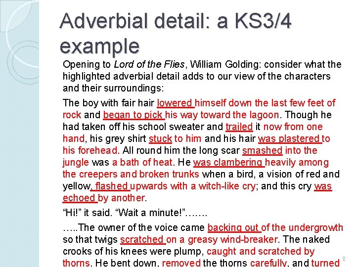 Adverbial detail: a KS 3/4 example Opening to Lord of the Flies, William Golding: Adverbial detail: a KS 3/4 example Opening to Lord of the Flies, William Golding: