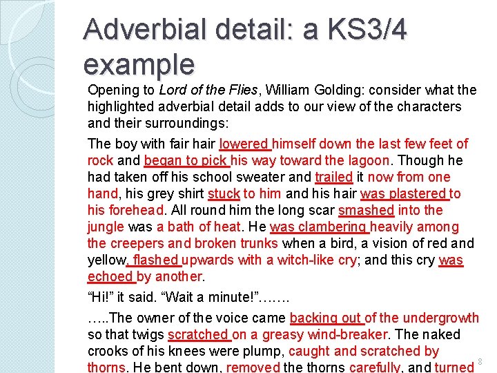 Adverbial detail: a KS 3/4 example Opening to Lord of the Flies, William Golding: