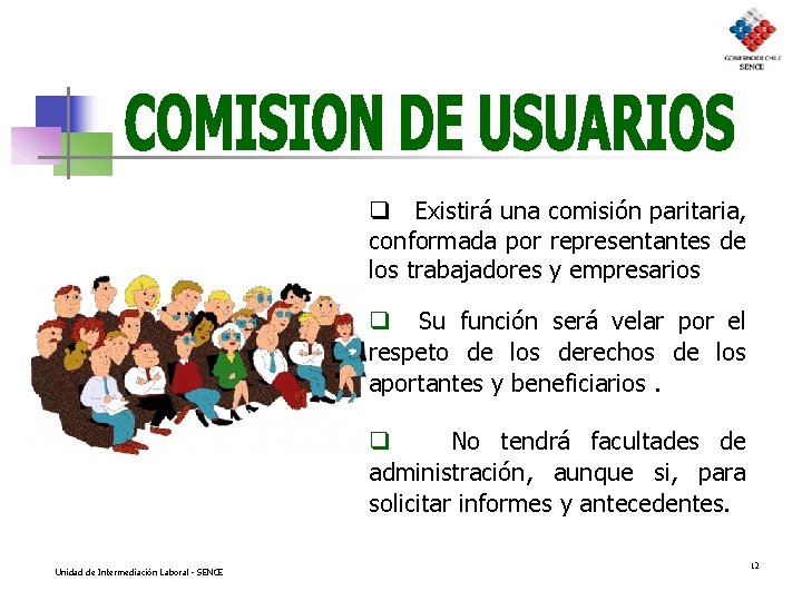 q Existirá una comisión paritaria, conformada por representantes de los trabajadores y empresarios q